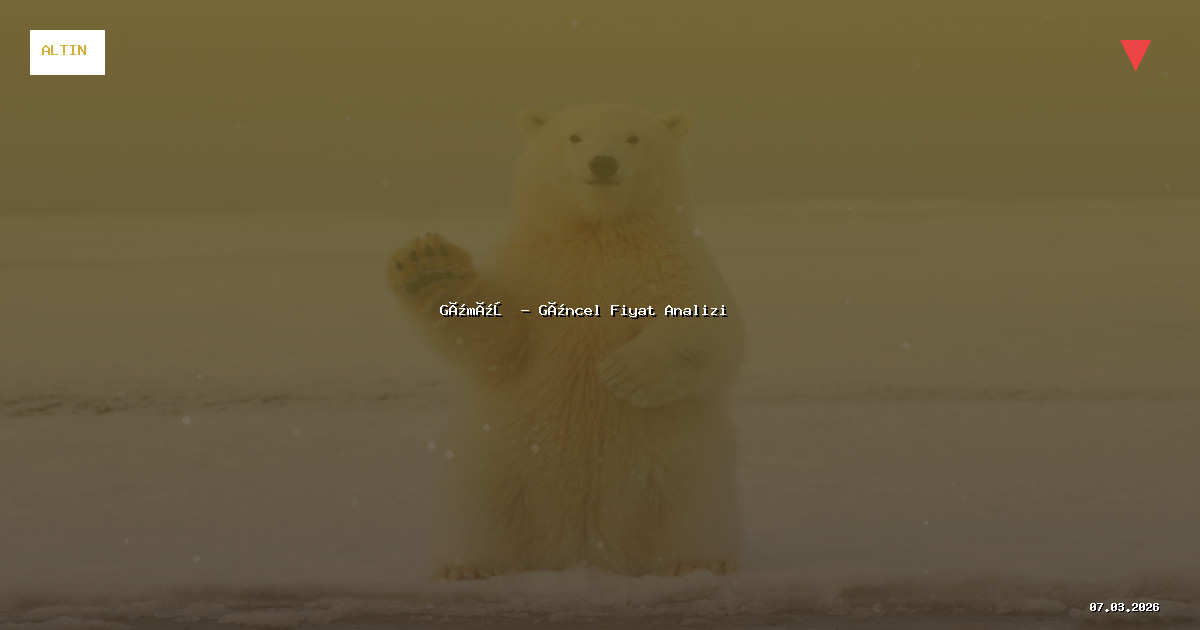 7 Mart 2026 Gümüş Fiyatı - Güncel Analiz