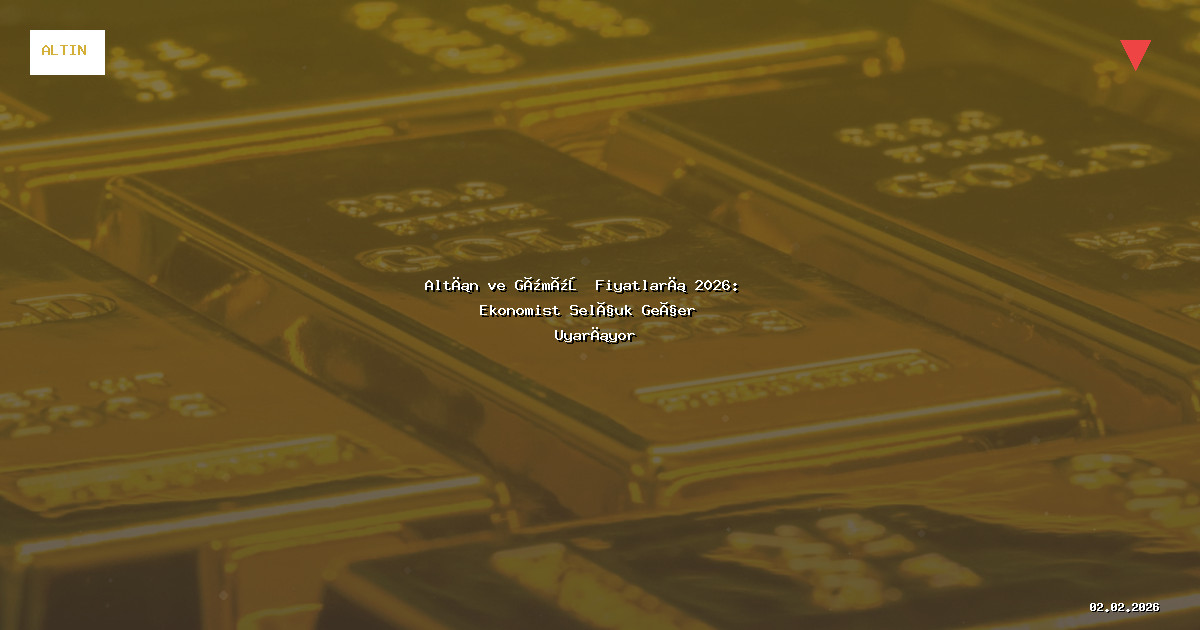 Altın ve Gümüş Fiyatları 2026: Ekonomist Selçuk Geçer Uyarıyor