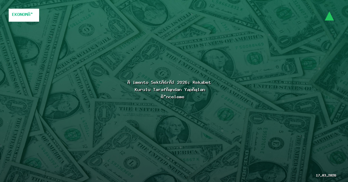 Çimento Sektörü 2026: Rekabet Kurulu Tarafından Yapılan İnceleme