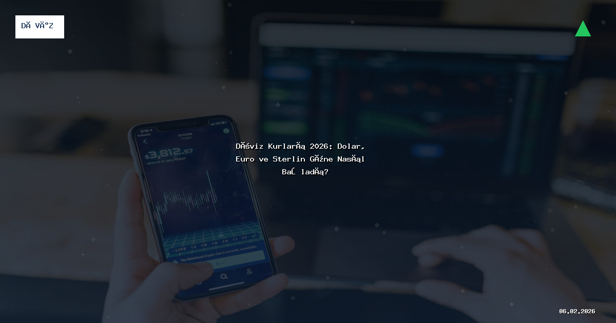 Döviz Kurları 2026: Dolar, Euro ve Sterlin Güne Nasıl Başladı?