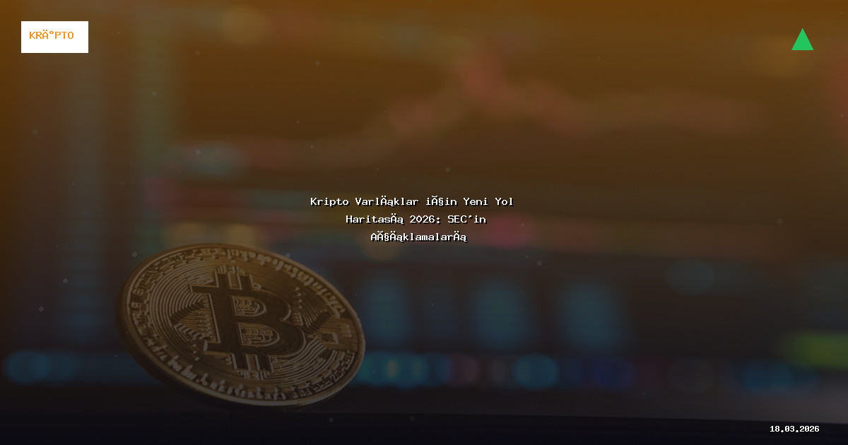 Kripto Varlıklar için Yeni Yol Haritası 2026: SEC'in Açıklamaları