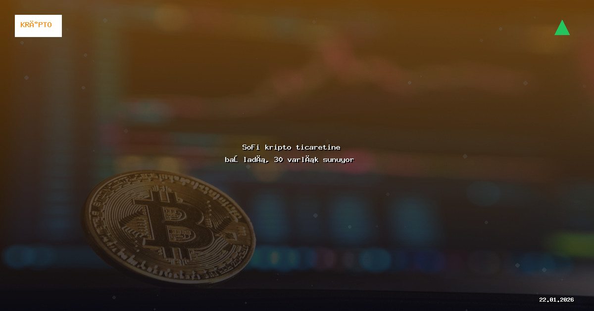 SoFi kripto ticaretine başladı, 30 varlık sunuyor