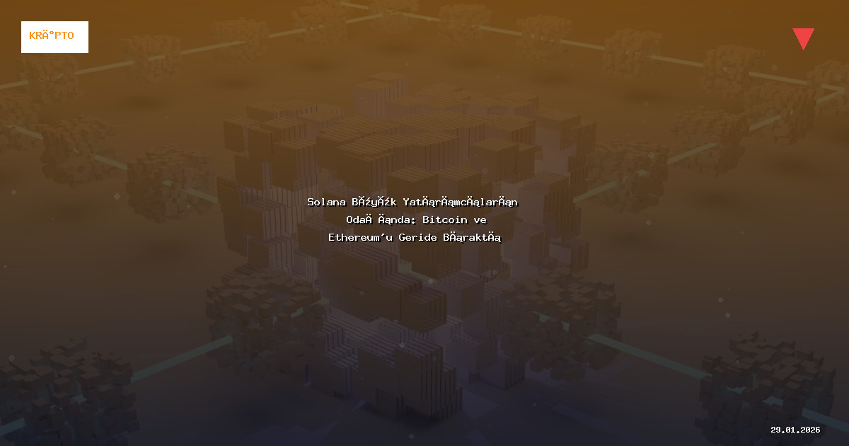 Solana Büyük Yatırımcıların Odağında: Bitcoin ve Ethereum'u Geride Bıraktı